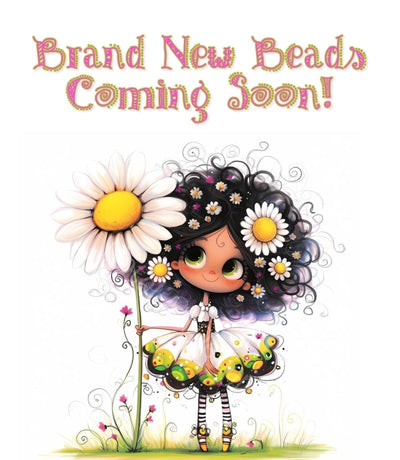 Brand New Beads Coming Soon!
