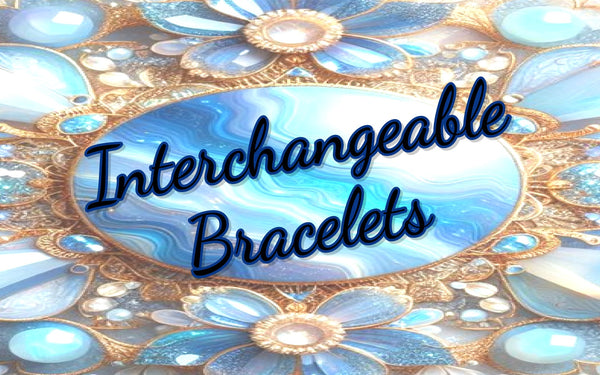 Interchangeable Bracelets